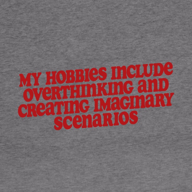 my hobbies include overthinking shirt, Funny Sarcastic Shirt, Funny Shirt, Everyday T-shirt, Workout Shirt, Awkward T-shirt, Overthink by Y2KSZN